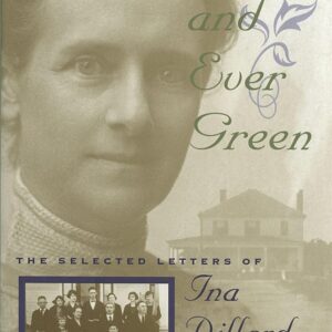 Roots and Ever Green: The Selected Letters of Ina Dillard Russell (Southern Voices from the Past: Women's Letters