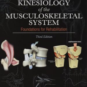 Kinesiology of the Musculoskeletal System: Foundations for Rehabilitation 3rd Edition 9780323287531