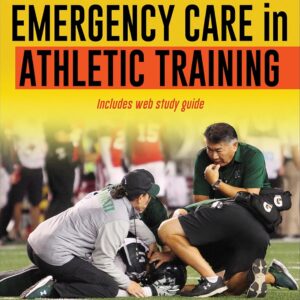 Acute and Emergency Care in Athletic Training First Edition 9781492536536