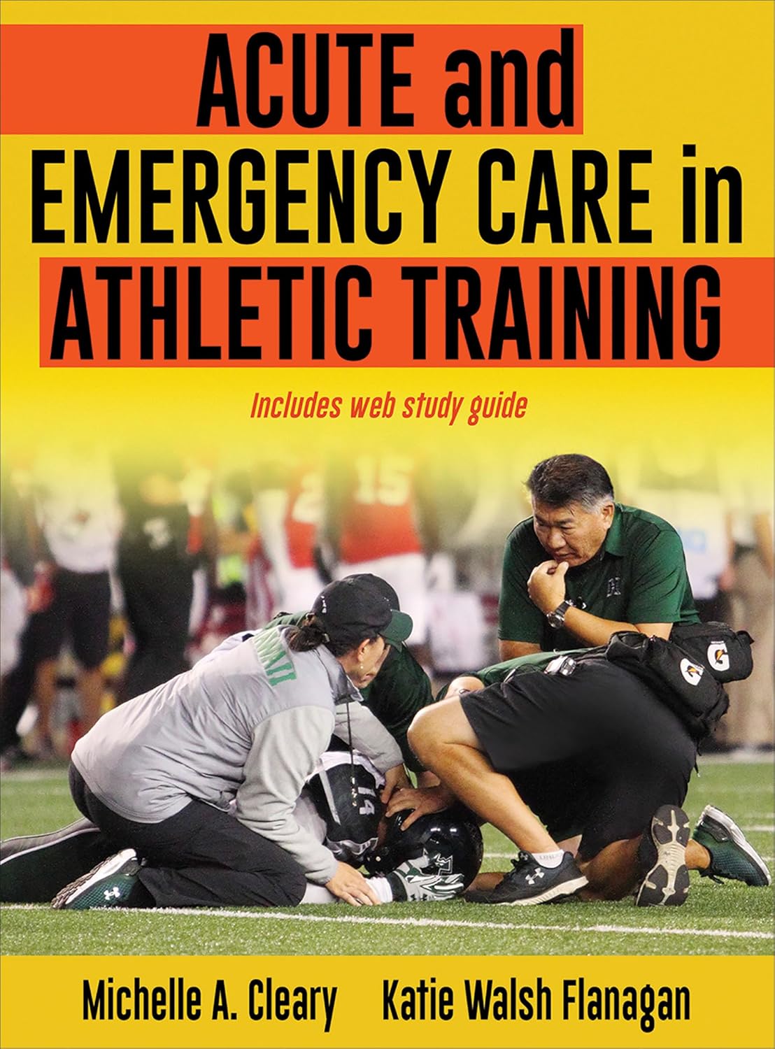 Acute and Emergency Care in Athletic Training First Edition 9781492536536