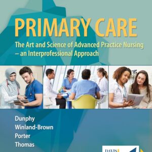Primary Care: Art and Science of Advanced Practice Nursing - An Interprofessional Approach Fifth Edition 9780803667181