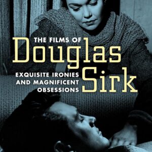 The Films of Douglas Sirk: Exquisite Ironies and Magnificent Obsessions Hardcover – June 6