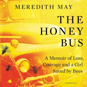 The Honey Bus Lib/E: A Memoir of Loss