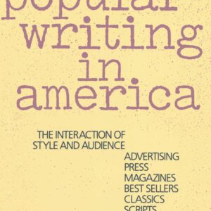 Popular Writing in America: The Interaction of Style and Audience 5th Edition 9780195073089