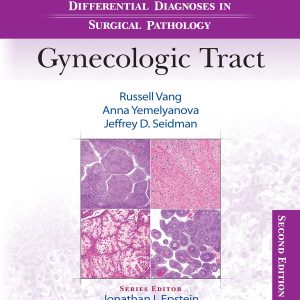 Differential Diagnoses in Surgical Pathology: Gynecologic Tract