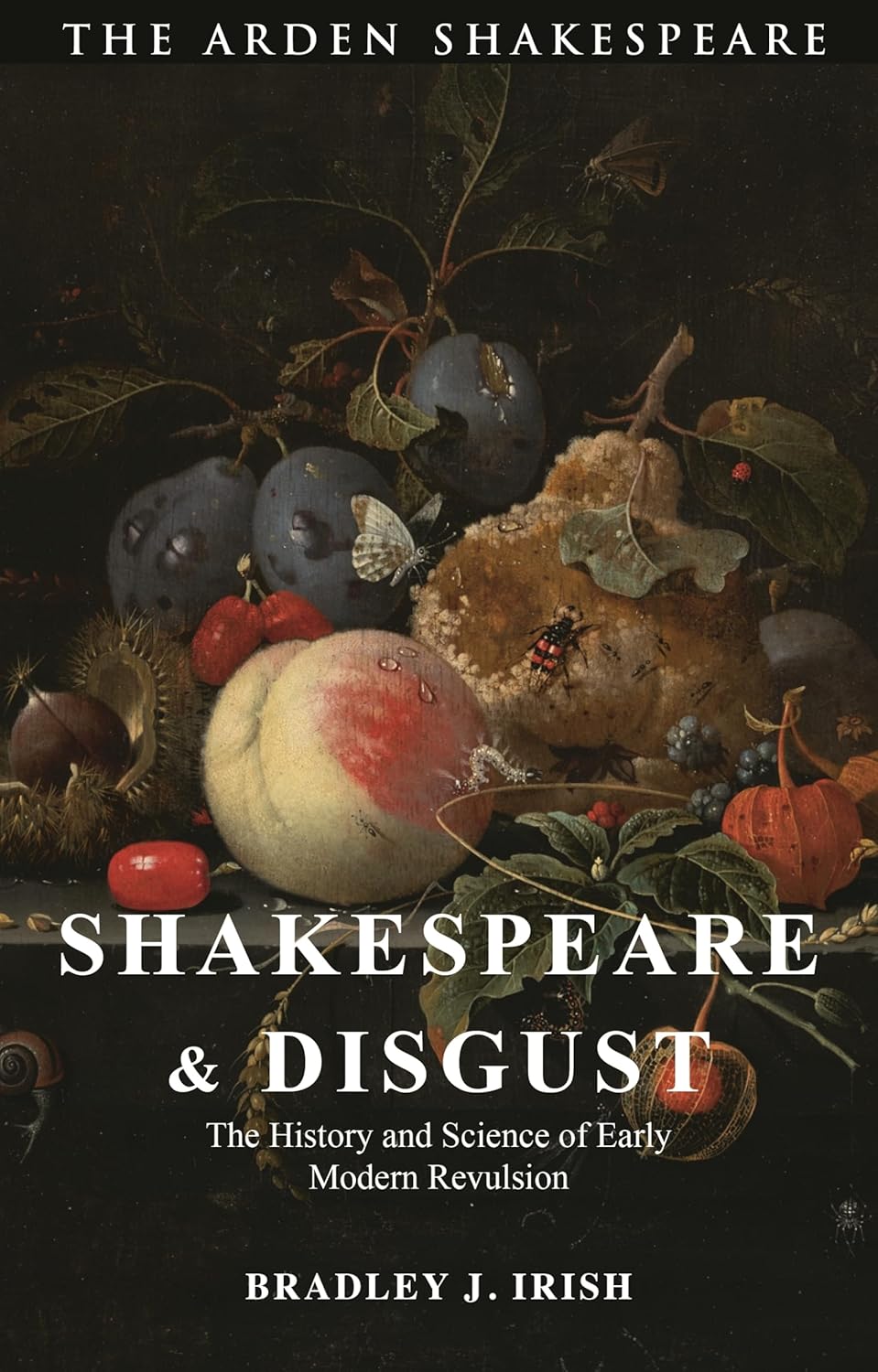 Shakespeare and Disgust: The History and Science of Early Modern Revulsion 9781350213982