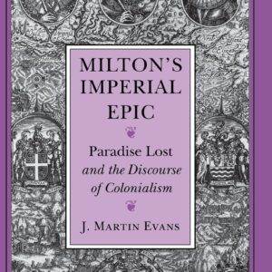 Milton's Imperial Epic: Paradise Lost and the Discourse of Colonialism Hardcover – March 7