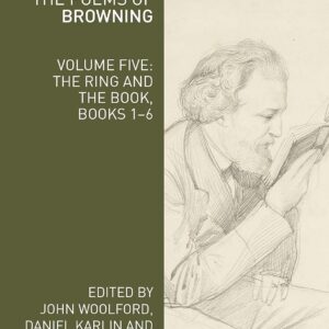 The Poems of Robert Browning: Volume Five: The Ring and the Book