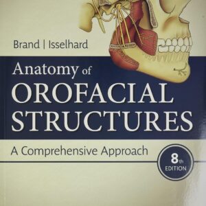 Anatomy of Orofacial Structures: A Comprehensive Approach 8th Edition 9780323480239