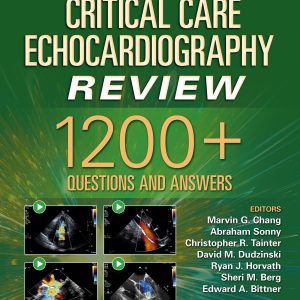 Critical Care Echocardiography Review: 1200+ Questions and Answers: Print + eBook with Multimedia