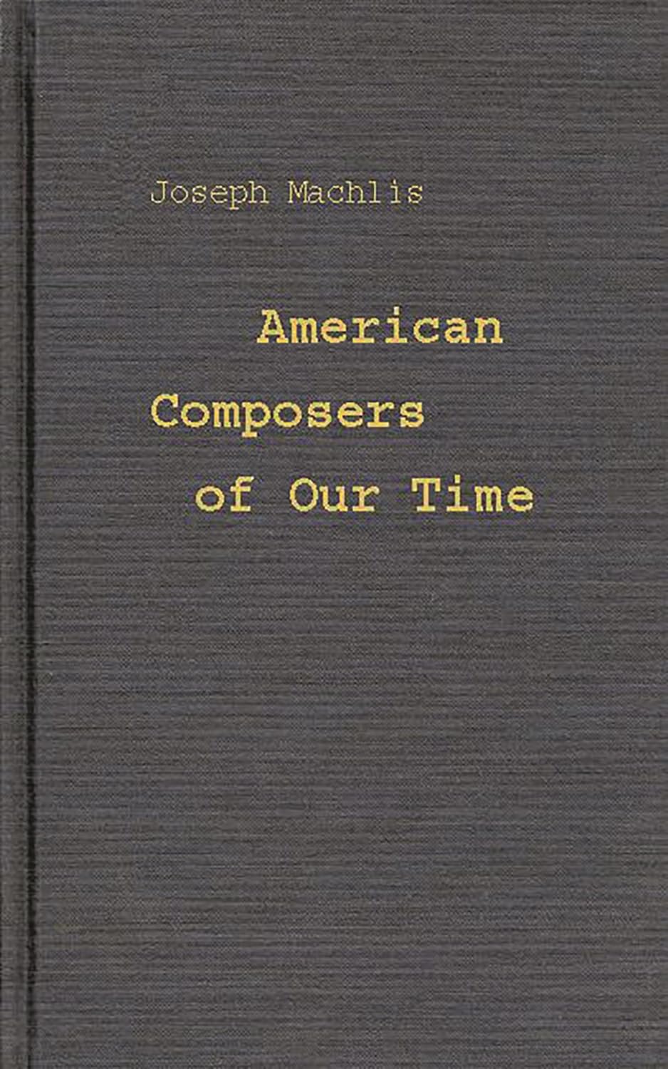 American Composers of Our Time First Edition 9780313221415
