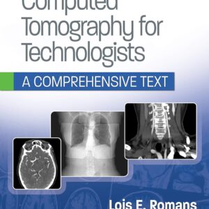 Computed Tomography for Technologists: A Comprehensive Text 2nd Edition 9781496375858