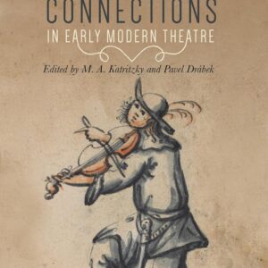 Transnational connections in early modern theatre 9781526139177
