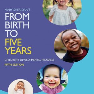 Mary Sheridan's From Birth to Five Years: Children's Developmental Progress 5th Edition 9780367522513