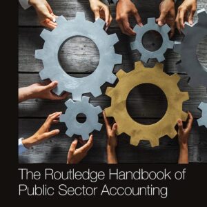 The Routledge Handbook of Public Sector Accounting (Routledge International Handbooks) 1st Edition 9781032282510