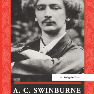 A.C. Swinburne (The Nineteenth Century Series) 1st Edition 9781859280690