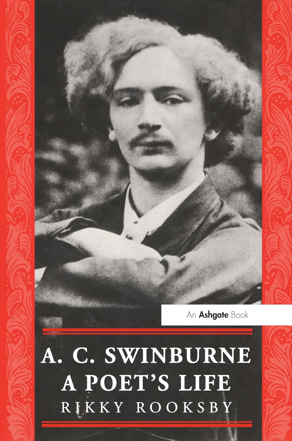 A.C. Swinburne (The Nineteenth Century Series) 1st Edition 9781859280690