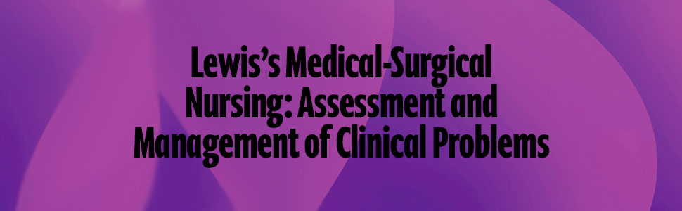 Lewis's Medical-Surgical Nursing