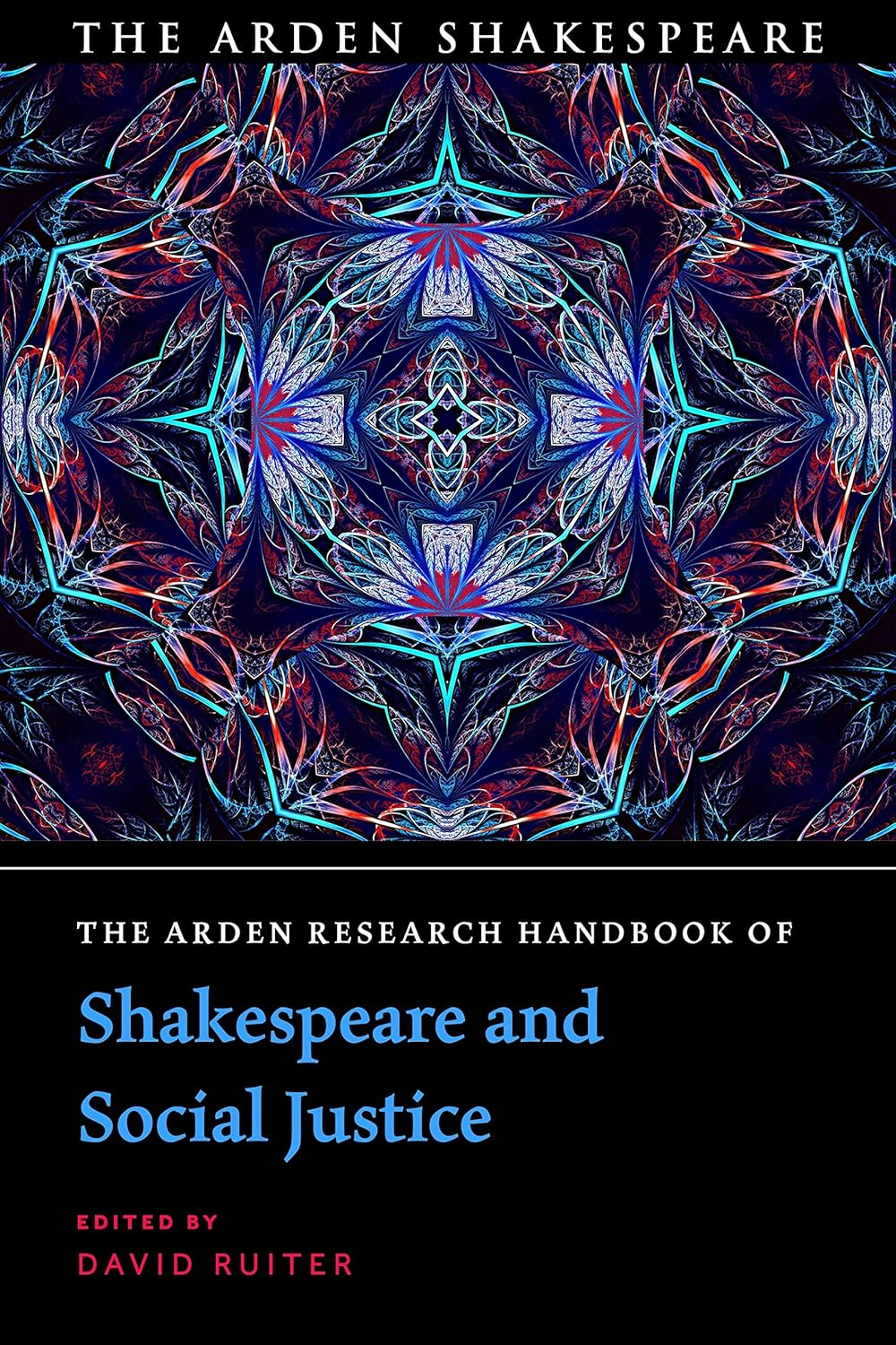 The Arden Research Handbook of Shakespeare and Social Justice (The Arden Shakespeare Handbooks) Annotated Edition 9781350140363