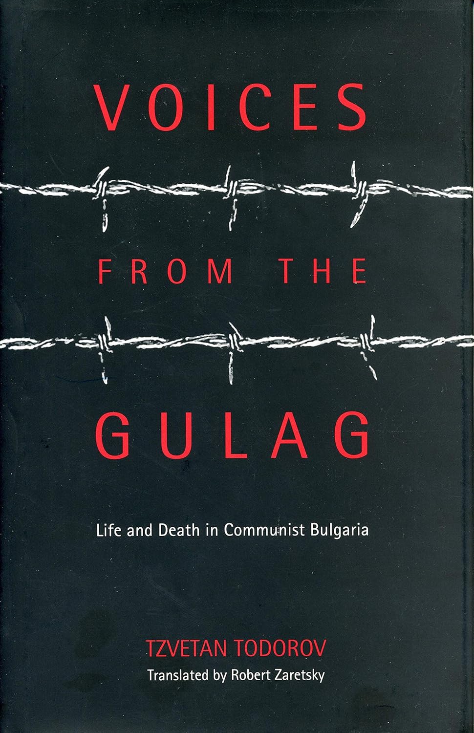 Voices from the Gulag: Life and Death in Communist Bulgaria Hardcover – November 1