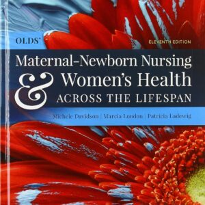 Olds' Maternal-Newborn Nursing & Women's Health Across the Lifespan 11th Edition 9780135206881