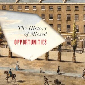 The History of Missed Opportunities: British Romanticism and the Emergence of the Everyday 1st Edition 9781503600195