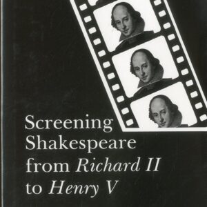Screening Shakespeare from Richard II to Henry V Hardcover – January 1