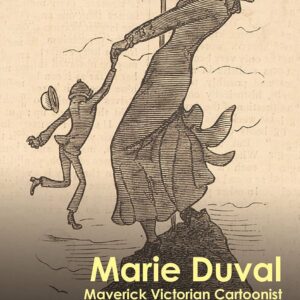 Marie Duval: Maverick Victorian Cartoonist (Interventions: Rethinking the Nineteenth Century) 1st Edition 9781526133540