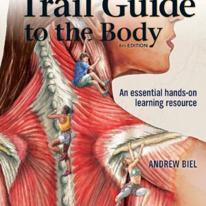 Trail Guide to the Body Student Workbook 6th Edition 9780991466672