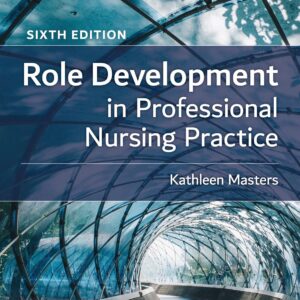 Role Development in Professional Nursing Practice 6th Edition 9781284233421