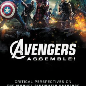 Avengers Assemble!: Critical Perspectives on the Marvel Cinematic Universe Hardcover – April 17