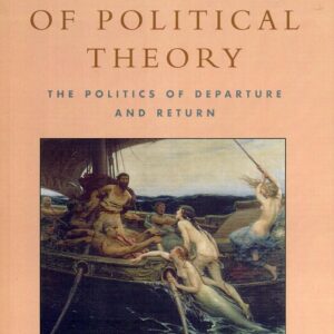 The Odyssey of Political Theory: The Politics of Departure and Return 9780847696239