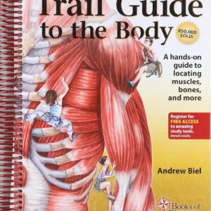 Trail Guide to the Body: How to Locate Muscles