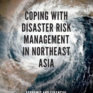 Coping with Disaster Risk Management in Northeast Asia: Economic and Financial Preparedness in China
