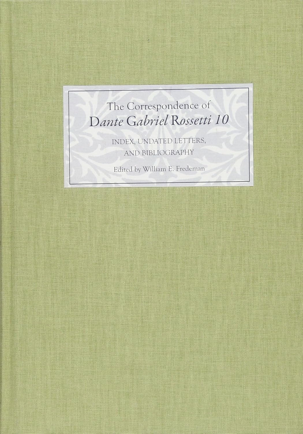 The Correspondence of Dante Gabriel Rossetti 10: Index