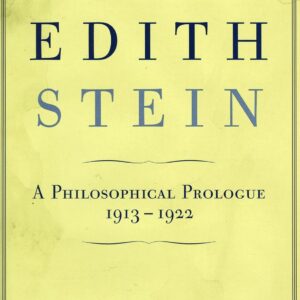 Edith Stein: A Philosophical Prologue