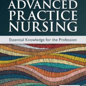 Advanced Practice Nursing: Essential Knowledge for the Profession 5th Edition 9781284264661