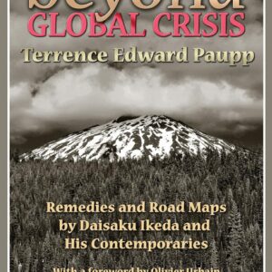 Beyond Global Crisis: Remedies and Road Maps by Daisaku Ikeda and His Contemporaries 1st Edition 9781412846165