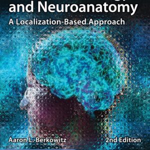 Clinical Neurology and Neuroanatomy: A Localization-Based Approach