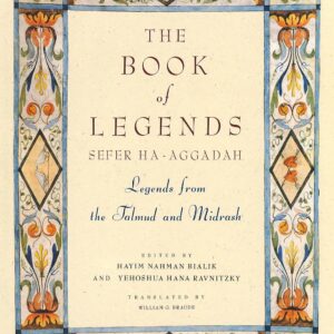 The Book of Legends/Sefer Ha-Aggadah: Legends from the Talmud and Midrash Hardcover – November 10