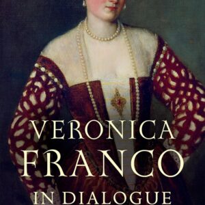 Veronica Franco in Dialogue (Toronto Italian Studies) Hardcover – April 15