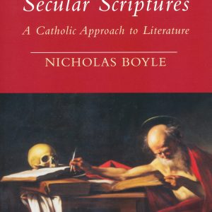 Sacred and Secular Scriptures: A Catholic Approach to Literature (Erasmus Institute Books) ISBN-13: 9780268021788