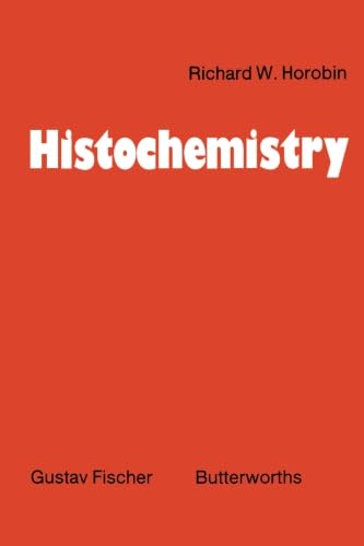 Histochemistry: An Explanatory Outline of Histochemistry and Biophysical Staining