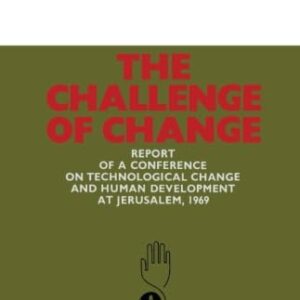 The Challenge of Change: Report of a Conference on Technological Change and Human Development at Jerusalem