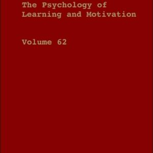 Psychology of Learning and Motivation (Volume 62)