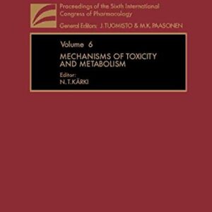Mechanisms of toxicity and metabolism (Proceedings of the Sixth International Congress of Pharmacology ; v. 6)