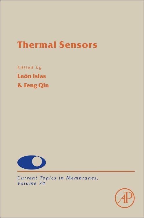 Thermal Sensors (Volume 74) (Current Topics in Membranes