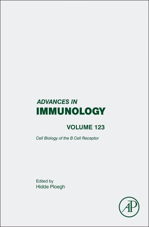 Cell Biology of the B Cell Receptor (Volume 123) (Advances in Immunology