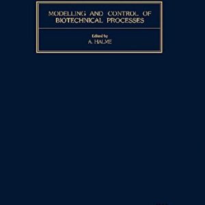 Modelling and control of biotechnical processes: Proceedings of the First IFAC Workshop