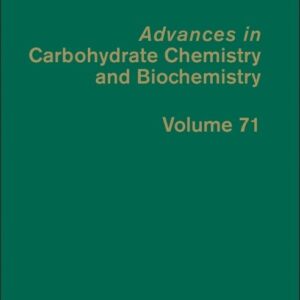 Advances in Carbohydrate Chemistry and Biochemistry (Volume 71)